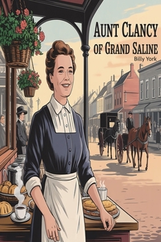 Aunt Clancy of Grand Saline: *A Story of the Texas Frontier*