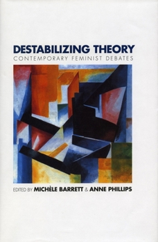 Hardcover Destabilizing Theory: Contemporary Feminist Debates Book