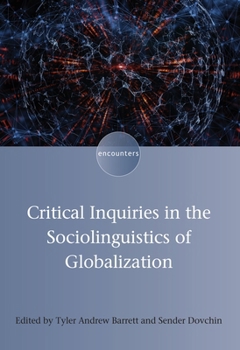 Paperback Critical Inquiries in the Sociolinguistics of Globalization Book