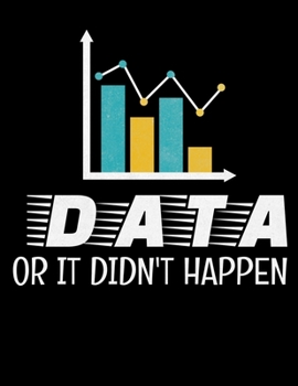 Data Or It Didn't Happen: Daily Planner 2020 | Gift For Computer Data Science Related People.
