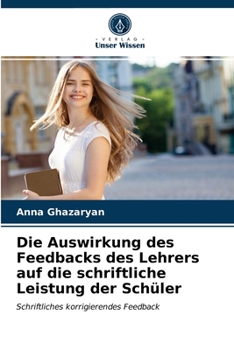 Paperback Die Auswirkung des Feedbacks des Lehrers auf die schriftliche Leistung der Schüler [German] Book