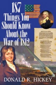 Paperback 187 Things You Should Know about the War of 1812 Book
