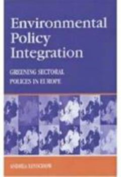 Paperback Environmental Policy Integration: Greening Sectoral Policies in Europe Book