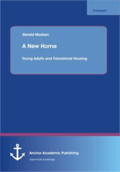 Paperback A New Home: Young Adults and Transisional Housing Book