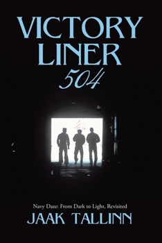 Paperback Victory Liner 504: Navy Daze: From Dark to Light, Revisited Book
