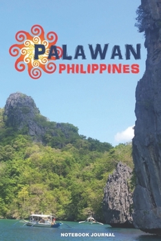 Paperback PALAWAN PHILIPPINES Notebook Journal: A 6x9 Lined College Ruled Gift Travel Diary Filipino Note Book