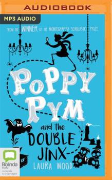Poppy Pym and the Double Jinx - Book #2 of the Poppy Pym