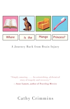 Paperback Where Is the Mango Princess?: A Journey Back From Brain Injury Book