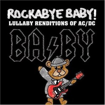 Rockabye Baby!: Lullaby Renditions of AC/DC