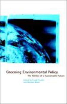 Paperback Greening Environmental Policy: The Politics of a Sustainable Future Book