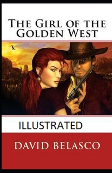 Paperback The Girl of the Golden West Illustrated Book