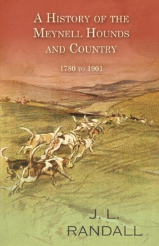 A History of the Meynell Hounds and Country, 1780-1901
