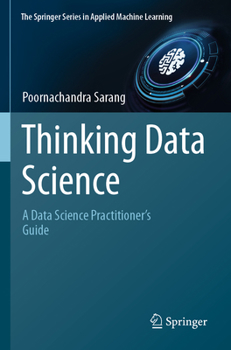 Paperback Thinking Data Science: A Data Science Practitioner's Guide Book