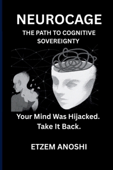 Paperback Neurocage: NEUROCAGE: The Path to Cognitive Sovereignty Book