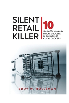 Paperback Silent Retail Killer: 10 Survival Strategies for Bricks Grocers to Compete with Clicks Grocers Book