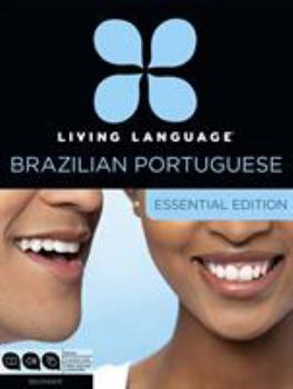 Paperback Living Language Brazilian Portuguese, Essential Edition: Beginner Course, Including Coursebook, 3 Audio Cds, and Free Online Learning Book
