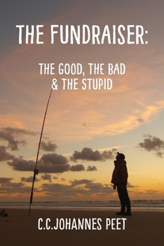 Paperback The Fundraiser: The Good, The Bad, & The Stupid Book