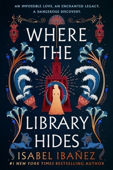 Where the Library Hides: The Achingly Romantic, Lush Sequel to What the River Knows