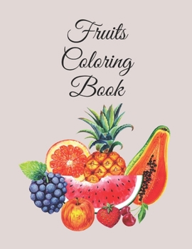 Paperback Fruits Coloring Book: An Awesome Coloring Book for Kids and Toddler Book