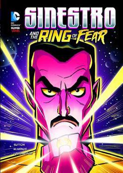 Sinestro and the Ring of Fear (DC Super-Villains)