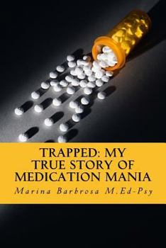 Paperback Trapped: My True Story of Medication Mania Book