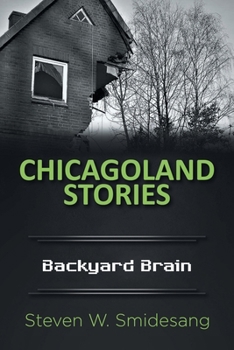 Paperback Chicagoland Stories: Backyard Brain Book