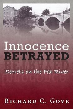 Paperback Innocence Betrayed: Secrets on the Fox River Book