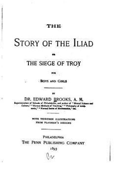 Paperback The Story of the Iliad, Or, The Siege of Troy, for Boys and Girls Book