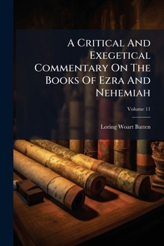 A Critical And Exegetical Commentary On The Books Of Ezra And Nehemiah, Volume 11