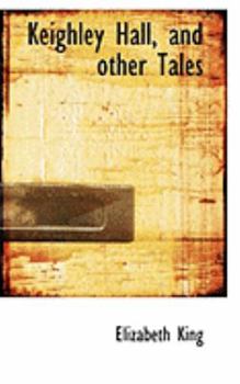 Paperback Keighley Hall, and Other Tales Book