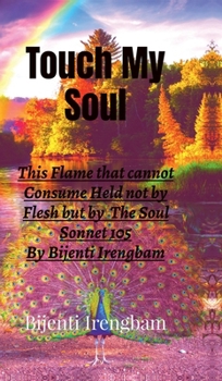 Hardcover Touch My Soul: Sonnet 105 Book