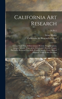 Hardcover California Art Research: George Booth Post, William Jurgen Hesthal, Dong Kingman, Jacques Schnier, Sergey John Scherbakoff, Dorothy Wagner Pucc Book