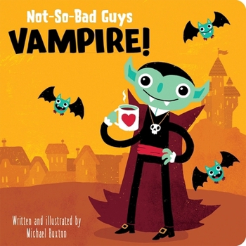 Picture Board Book Square Not-So-Bad Guys: Vampire!