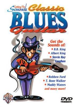 Hardcover Getting the Sounds: Classic Blues Guitar, DVD Book