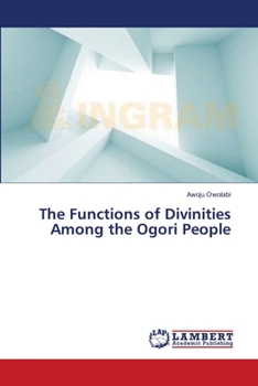 Paperback The Functions of Divinities Among the Ogori People Book