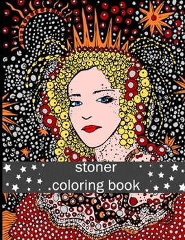 Paperback stoner coloring book: adult coloring book stoner edition stoner girl coloring book stoner coloring book adult stoner color book giant stoner Book