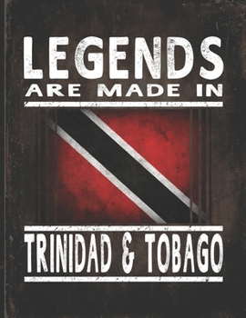 Paperback Legends Are Made In Trinidad & Tobago: Customized Gift for Trinidadian Tobagonian Coworker Undated Planner Daily Weekly Monthly Calendar Organizer Jou Book