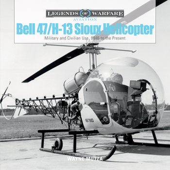 Hardcover Bell 47/H-13 Sioux Helicopter: Military and Civilian Use, 1946 to the Present Book