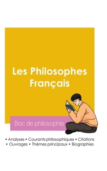 Réussir son Bac de philosophie 2026: Analyse des philosophes Français (French Edition)