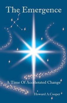 Paperback The Emergence: A Time of Accelerated Change Book