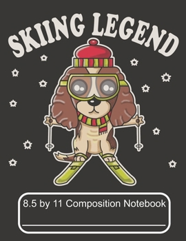 Paperback Skiing Legend 8.5 by 11 Composition Notebook: Adorable Winter Cocker Spaniel Puppy Dog In A Skiing Snow Storm Book