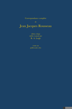 Hardcover Correspondance Complète de Rousseau (Complete Correspondence of Rousseau) 12: 1762, Lettres 1976-2124 [French] Book