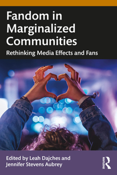 Paperback Fandom in Marginalized Communities: Rethinking Media Effects and Fans Book