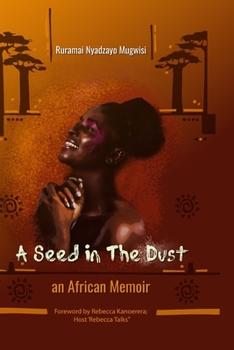 Paperback A Seed In The Dust: An African Memoir Book