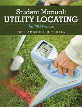 Paperback Student Manual: Utility Locating: The TULE Program Book