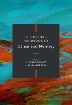 Hardcover The Oxford Handbook of Dance and Memory Book