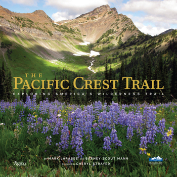 Hardcover The Pacific Crest Trail: Hiking America's Wilderness Trail Book