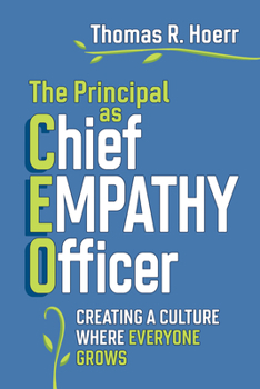 Paperback The Principal as Chief Empathy Officer: Creating a Culture Where Everyone Grows Book