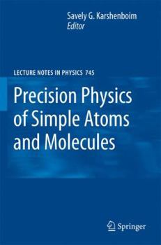 Hardcover Precision Physics of Simple Atoms and Molecules Book