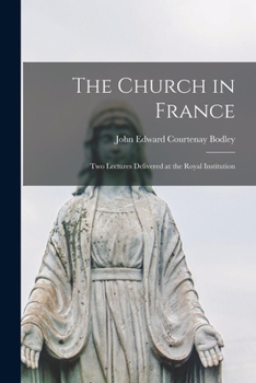 Paperback The Church in France: Two Lectures Delivered at the Royal Institution Book
